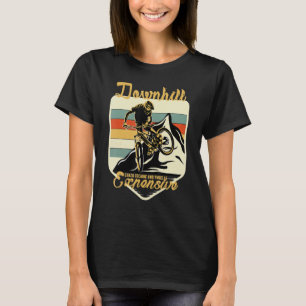 Mountainbiking - es wird nie einfacher T-Shirt