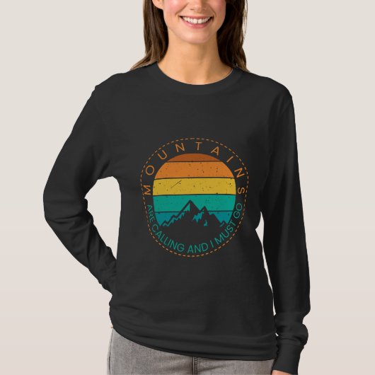 Mountains are calling And I MUST GO T-Shirt (Vorderseite)