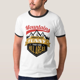 Mountains Aren’t Just Funny Tee – Hill Lover