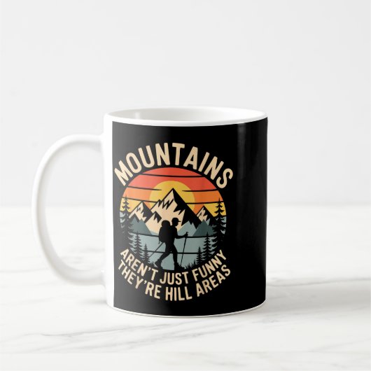 Mountains Aren't Just Funny They're Hill Areas Dad Kaffeetasse (Links)
