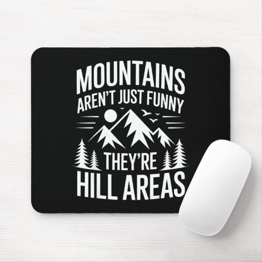 Mountains Aren't Just Funny They're Hill Areas Dad Mousepad (Mit Mouse)