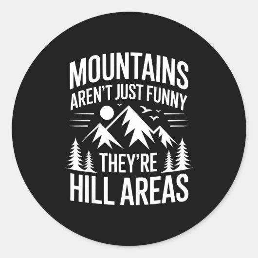 Mountains Aren't Just Funny They're Hill Areas Dad Runder Aufkleber (Vorderseite)