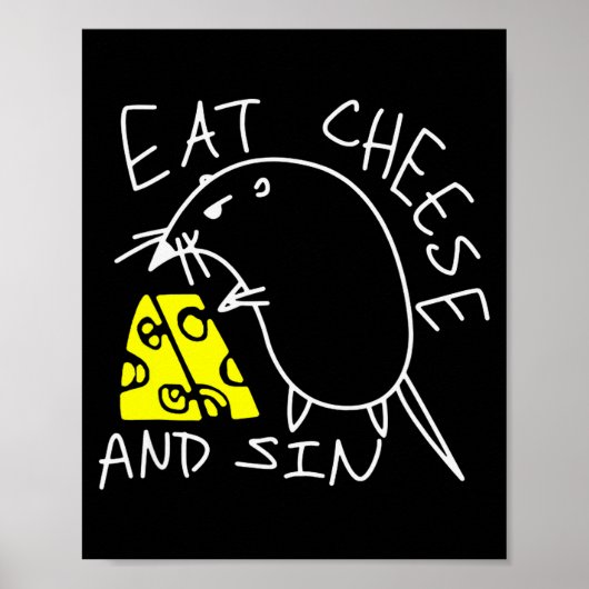 Mouse Eat Cheese And Sin Funny Cheese Lover Poster (Vorne)