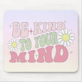 Mouse Pad, Be kind to your mind Mousepad (Vorne)