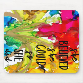 Mouse Pad "Sie glaubte, sie könnte das tun" Mousepad