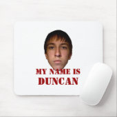 Mousepad 2010, mein Name ist Duncan (Mit Mouse)
