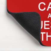 Mousepad der behalt Calm & Question Authority (Ecke)