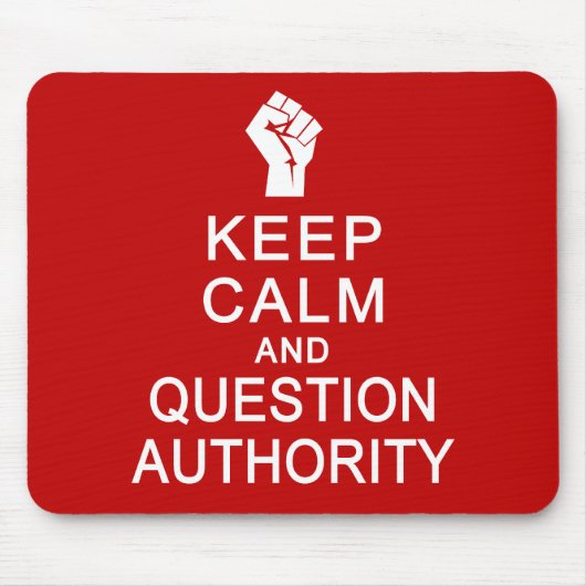 Mousepad der behalt Calm & Question Authority (Vorne)