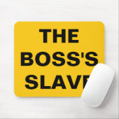 Mousepad Der Sklave des Boss (Mit Mouse)