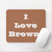 Mousepad I Liebe Brown (Mit Mouse)