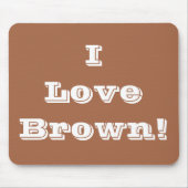 Mousepad I Liebe Brown (Vorne)