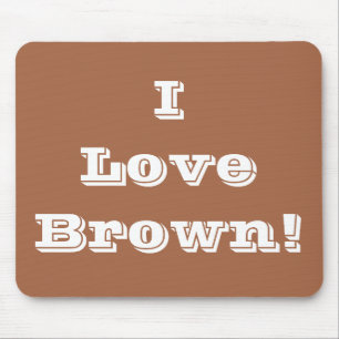 Mousepad I Liebe Brown