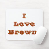 Mousepad I Liebe Brown (Mit Mouse)