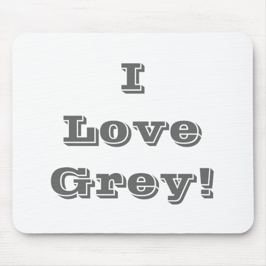 Mousepad I Liebe Grau (Vorne)