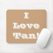 Mousepad I Liebe Tan (Mit Mouse)