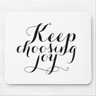 Mousepad - Keep, die Freude wählen