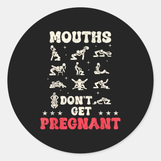 Mouths Don't Get Pregnant Inappropriate Humor Adul Runder Aufkleber (Vorderseite)