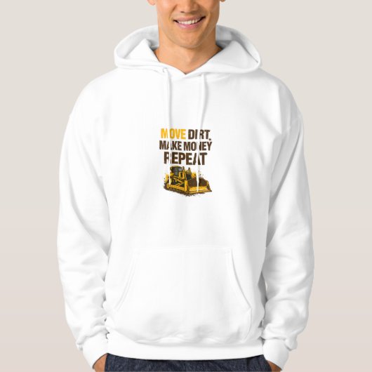 Move Dirt Make Money Repeat Operator Hoodie (Vorderseite)