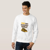 Move Dirt Make Money Repeat Operator Sweatshirt (Vorne ganz)