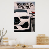 Move Forward Not Faster Car Quote Poster (Küche)