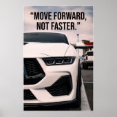 Move Forward Not Faster Car Quote Poster (Vorne)