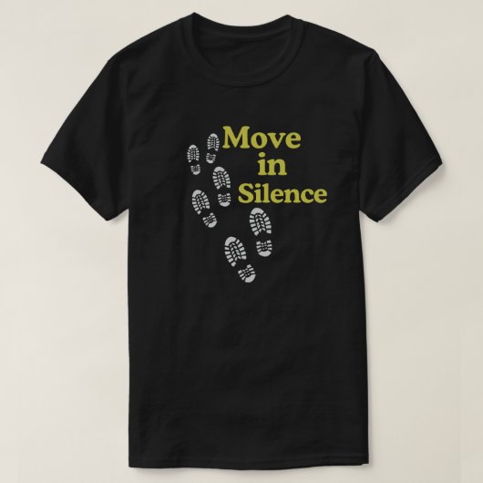 Move in Silence Quote Shirt with Minimal Footsteps (Design vorne)