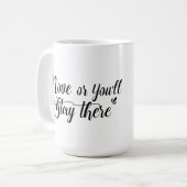 Move, Or You'll Stay There Mug Kaffeetasse (Vorderseite Links)