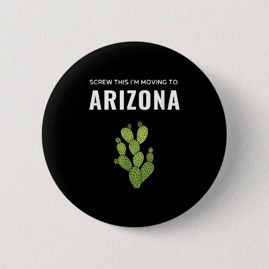 Moving Away Screw This I'm Moving To Arizona State Button (Vorderseite)