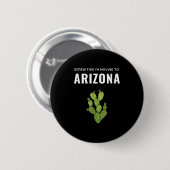 Moving Away Screw This I'm Moving To Arizona State Button (Vorne & Hinten)
