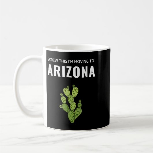 Moving Away Screw This I'm Moving To Arizona State Kaffeetasse (Links)