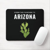 Moving Away Screw This I'm Moving To Arizona State Mousepad (Mit Mouse)