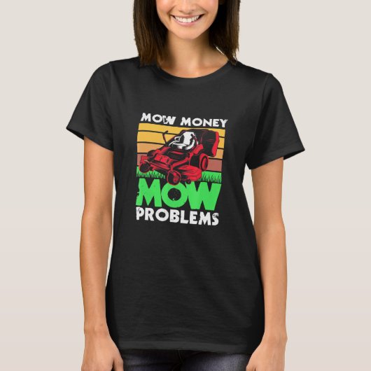 Mow Money Mow Probleme Vater Rasenmähen T-Shirt (Vorderseite)