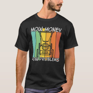 Mow Money Mow Probleme Vintag Rasenmäher Garten T-Shirt