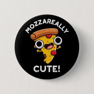 Mozza wirklich Niedlich Funny Pizza Pun Dark BG Button