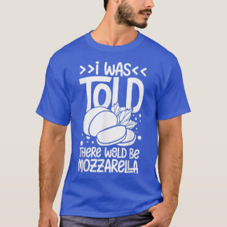 Mozzarella Käse Rezepte Buffalo Italienisch Fresh2 T-Shirt