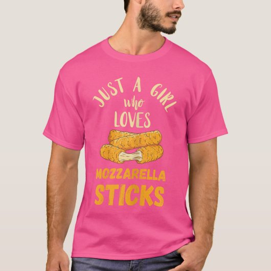 Mozzarella Sticks Just A Girl Mozzarella Sticks Lo T-Shirt (Vorderseite)