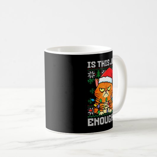 Mpy Christmas Cat Ugly Sweater Is This Jolly Enoug Kaffeetasse (VorderseiteRechts)