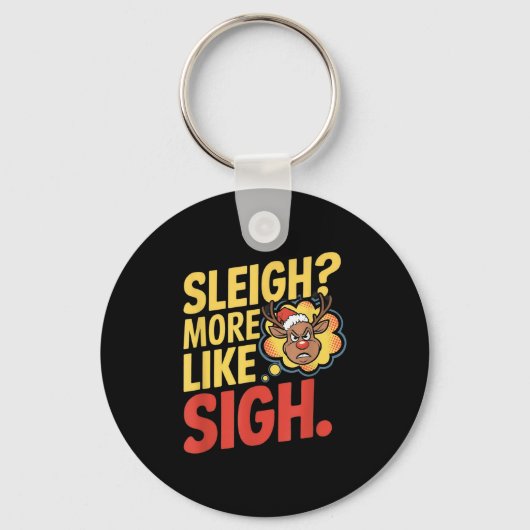 Mpy Reindeer Sleigh More Like Sigh Sarcastic Chris Schlüsselanhänger (Vorderseite)