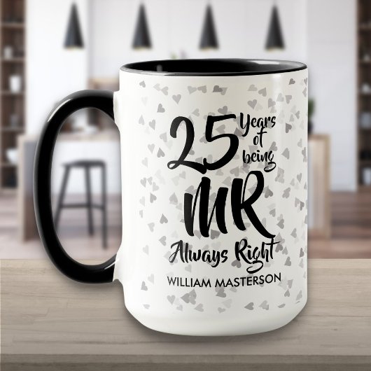 Mr Always right Fun 25 th Silver Anniversary Tasse