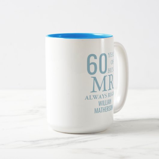 Mr Always Right Fun 60 th Wedding Anniversary Zweifarbige Tasse (VorderseiteRechts)