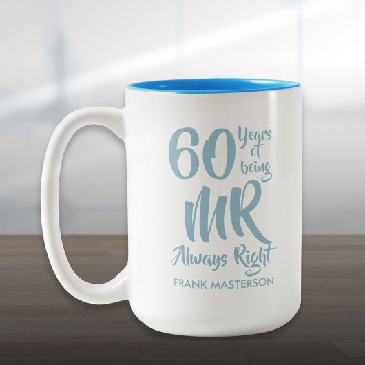Mr Always Right Fun 60 th Wedding Anniversary Zweifarbige Tasse
