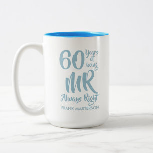 Mr Always Right Fun 60 th Wedding Anniversary Zweifarbige Tasse