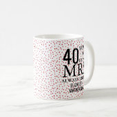 Mr. and Mrs Right Fun 40 th Wedding Anniversary Kaffeetasse (VorderseiteRechts)