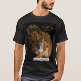 Mr. Bickles Das Eichhörnchen T - Shirt für alle!