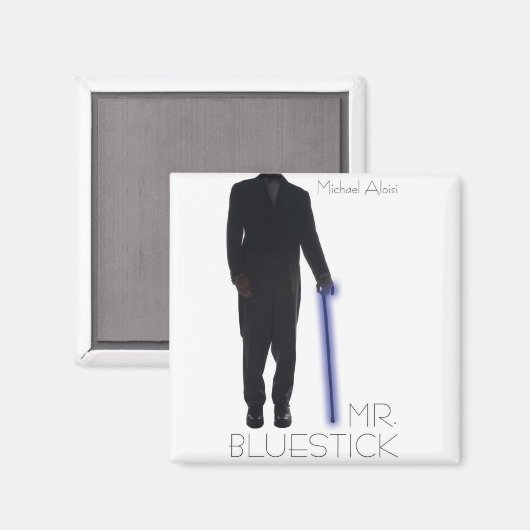 Mr. Bluestick Magnet! Magnet (Vorderseite/Rückseite)