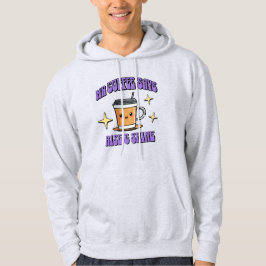 Mr Coffee sagt: Aufstehen und Strahlen Hoodie