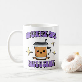 Mr Coffee sagt: Aufstehen und Strahlen Kaffeetasse