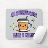 Mr Coffee sagt: Aufstehen und Strahlen Mousepad (Mit Mouse)
