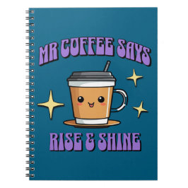 Mr Coffee sagt: Aufstehen und Strahlen Notizblock