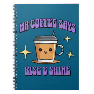 Mr Coffee sagt: Aufstehen und Strahlen Notizblock